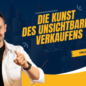 Die Kunst des unsichtbaren Verkaufens